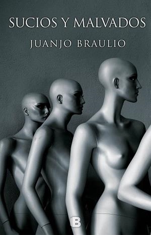 SUCIOS Y MALVADOS | 9788466660716 | BRAULIO, JUANJO | Llibreria La Gralla | Librería online de Granollers