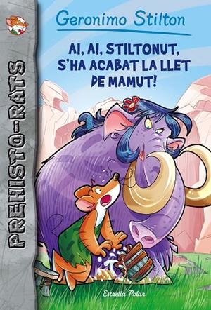 AI, AI, STILTONUT, S'HA ACABAT LA LLET DE MAMUT! | 9788491371434 | GERONIMO STILTON | Llibreria La Gralla | Llibreria online de Granollers