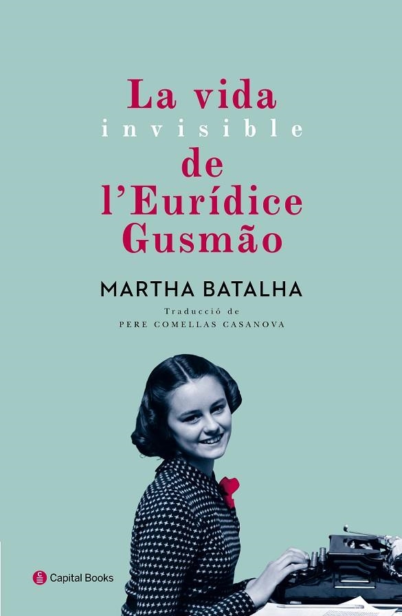 VIDA INVISIBLE DE L'EURIDICE GUSMÃO, LA | 9788494492884 | BATALHA, MARTHA | Llibreria La Gralla | Llibreria online de Granollers