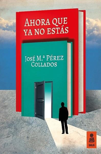 AHORA QUE YA NO ESTÁS | 9788416523436 | PÉREZ COLLADOS, JOSÉ MARÍA | Llibreria La Gralla | Librería online de Granollers