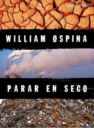 PARAR EN SECO | 9788416259786 | OSPINA, WILLIAM | Llibreria La Gralla | Librería online de Granollers