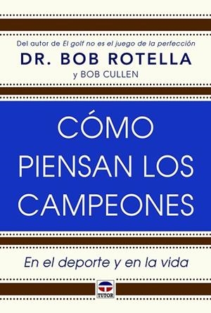 CÓMO PIENSAN LOS CAMPEONES | 9788416676224 | ROTELLA, BOB | Llibreria La Gralla | Llibreria online de Granollers