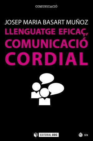 LLENGUATGE EFICAÇ, COMUNICACIÓ CORDIAL | 9788491166382 | BASART MUÑOZ, JOSEP MARIA | Llibreria La Gralla | Librería online de Granollers