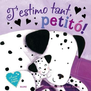 T'ESTIMO TANT, PETITÓ! | 9788416138937 | FREEDMAN, CLAIRE/ABBOT, JUDI | Llibreria La Gralla | Librería online de Granollers