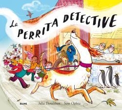 PERRITA DETECTIVE, LA | 9788498019568 | DONALDSON, JULIA/OGILVIE, SARA | Llibreria La Gralla | Llibreria online de Granollers
