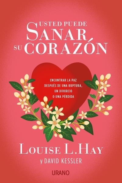 USTED PUEDE SANAR SU CORAZÓN | 9788479539696 | HAY, LOUISE/KESSLER, DAVID | Llibreria La Gralla | Llibreria online de Granollers