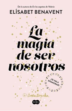 MAGIA DE SER NOSOTROS, LA | 9788491291183 | BENAVENT, ELISABET | Llibreria La Gralla | Librería online de Granollers
