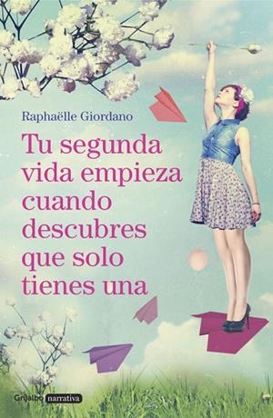 TU SEGUNDA VIDA EMPIEZA CUANDO DESCUBRES QUE SOLO TIENES UNA | 9788425354250 | GIORDANO, RAPHAELLE | Llibreria La Gralla | Librería online de Granollers