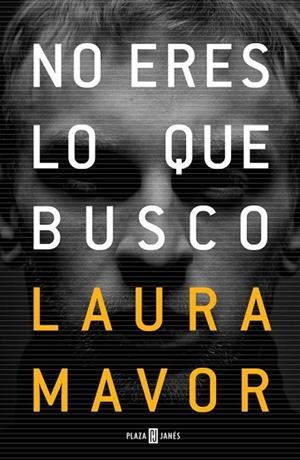 NO ERES LO QUE BUSCO | 9788401018923 | MAVOR, LAURA | Llibreria La Gralla | Librería online de Granollers