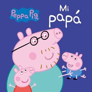 MI PAPÁ (PEPPA PIG. TODO CARTÓN) | 9788448846268 | VARIOS AUTORES | Llibreria La Gralla | Llibreria online de Granollers