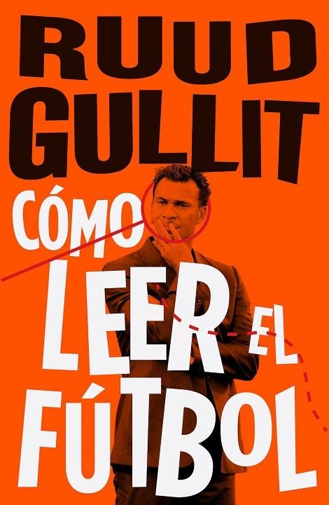 CÓMO LEER EL FÚTBOL | 9788494506499 | GULLIT, RUUD | Llibreria La Gralla | Llibreria online de Granollers