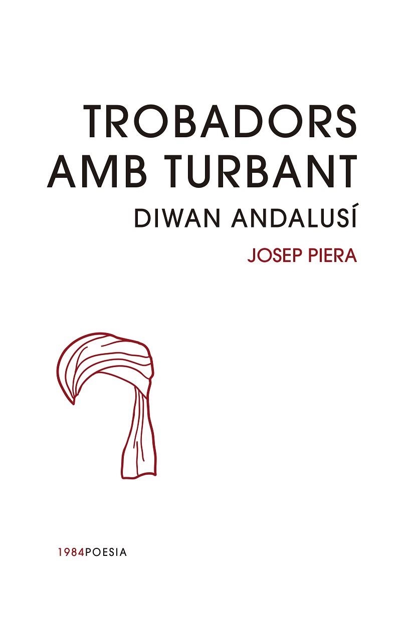 TROBADORS AMB TURBANT | 9788416987030 | PIERA, JOSEP | Llibreria La Gralla | Llibreria online de Granollers