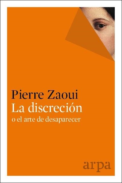 DISCRECIÓN O EL ARTE DE DESAPARECER, LA | 9788416601301 | ZAOUI, PIERRE | Llibreria La Gralla | Librería online de Granollers