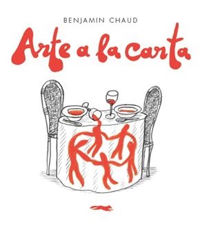 ARTE A LA CARTA | 9788494650628 | CHAUD, BENJAMIN | Llibreria La Gralla | Librería online de Granollers