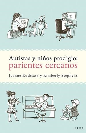 AUTISTAS Y NIÑOS PRODIGIO: PARIENTES CERCANOS | 9788490652725 | RUTHSATZ, JOANNE/STEPHENS, KIMBERLY | Llibreria La Gralla | Llibreria online de Granollers