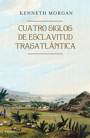 CUATRO SIGLOS DE ESCLAVITUD TRASATLÁNTICA | 9788416771523 | MORGAN, KENNETH | Llibreria La Gralla | Llibreria online de Granollers