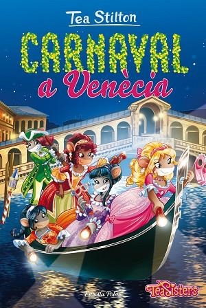 CARNAVAL A VENÈCIA | 9788491371519 | TEA STILTON | Llibreria La Gralla | Llibreria online de Granollers