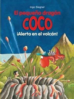 PEQUEÑO DRAGÓN COCO, EL. ¡ALERTA EN EL VOLCÁN! | 9788424659554 | SIEGNER, INGO | Llibreria La Gralla | Librería online de Granollers