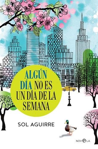 ALGUN DIA NO ES UN DIA DE LA SEMANA | 9788490608876 | AGUIRRE, SOL | Llibreria La Gralla | Llibreria online de Granollers