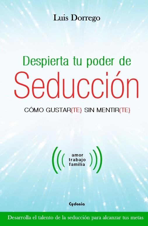 DESPIERTA TU PODER DE SEDUCCION | 9788494586125 | DORREGO, LUIS | Llibreria La Gralla | Llibreria online de Granollers