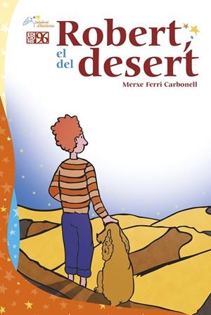 ROBERT, EL DEL DESERT | 9788415802815 | FERRI CARBONELL, MERXE | Llibreria La Gralla | Librería online de Granollers