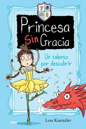 UN TALENTO POR DESCUBRIR PRINCESA SIN GRACIA 2 | 9788427208674 | KUENZLER , LOU | Llibreria La Gralla | Librería online de Granollers