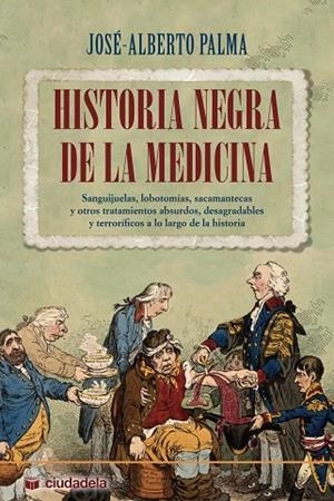 HISTORIA NEGRA DE LA MEDICINA | 9788496836099 | PALMA, JOSÉ-ALBERTO | Llibreria La Gralla | Librería online de Granollers