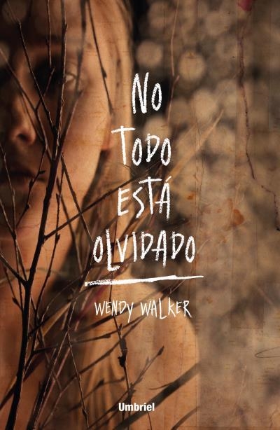 NO TODO ESTA OLVIDADO | 9788492915927 | WALKER, WENDY | Llibreria La Gralla | Librería online de Granollers
