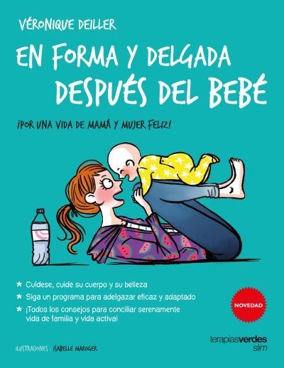 EN FORMA Y DELGADA DESPUES DEL BEBE | 9788416972036 | COLLONGE, JULIETTE; DEILLER, VERONIQUE | Llibreria La Gralla | Librería online de Granollers