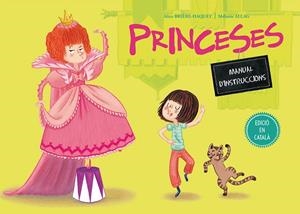 PRINCESES MANUAL D'INSTRUCCIONS | 9788491450221 | BRIERE-HAQUET, ALICE; ALLAG, MELANIE | Llibreria La Gralla | Llibreria online de Granollers