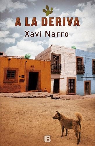 A LA DERIVA | 9788466660785 | NARRO, XAVI | Llibreria La Gralla | Llibreria online de Granollers
