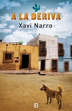 A LA DERIVA ( CASTELLÀ ) | 9788466660792 | NARRO, XAVI | Llibreria La Gralla | Librería online de Granollers