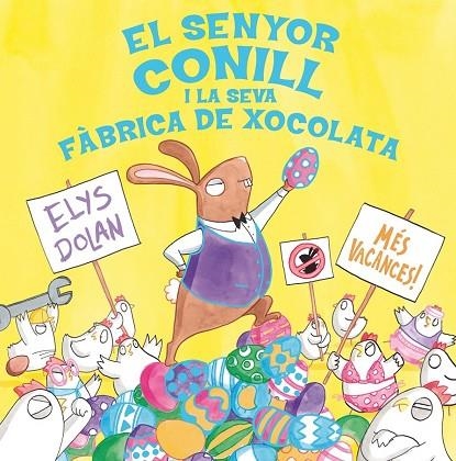 SENYOR CONILL I LA FÀBRICA DE XOCOLATA, EL | 9788416712281 | DOLAN, ELYS | Llibreria La Gralla | Llibreria online de Granollers