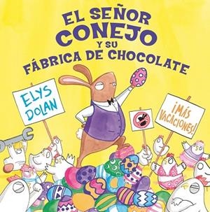 SEÑOR CONEJO Y LA FÁBRICA DE CHOCOLATE, EL | 9788416712274 | DOLAN, ELYS | Llibreria La Gralla | Librería online de Granollers
