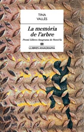 MEMORIA DE L'ARBRE, LA  (PREMI ANAGRAMA 2017) | 9788433915429 | VALLES, TINA | Llibreria La Gralla | Librería online de Granollers