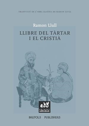 LLIBRE DEL TARTAR I EL CRISTIA | 9788494315862 | LLULL, RAMON  | Llibreria La Gralla | Llibreria online de Granollers