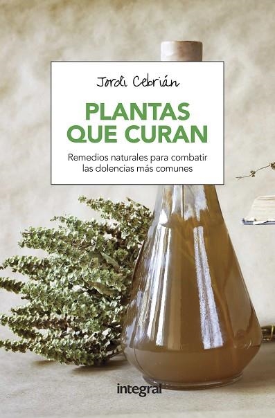 PLANTAS QUE CURAN | 9788491180654 | CEBRIAN, JORDI | Llibreria La Gralla | Librería online de Granollers