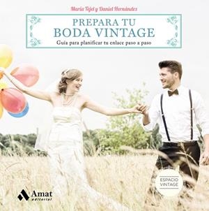 PREPARA TU BODA VINTAGE | 9788497358705 | TEJEL, MARIA; HERNSNDEZ, DANIEL | Llibreria La Gralla | Llibreria online de Granollers