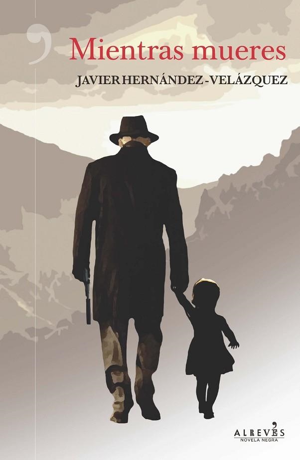 MIENTRAS MUERES | 9788416328925 | HERNANDEZ, JAVIER | Llibreria La Gralla | Librería online de Granollers