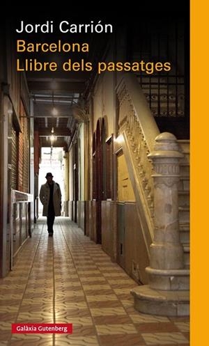 BARCELONA. EL LLIBRE DELS PASSATGES | 9788481095715 | CARRIÓN, JORGE | Llibreria La Gralla | Librería online de Granollers