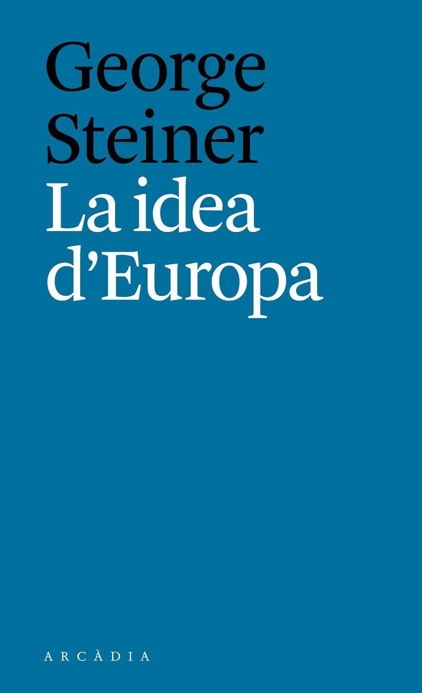 IDEA D'EUROPA, LA | 9788494616334 | STEINER, GEORGE | Llibreria La Gralla | Llibreria online de Granollers