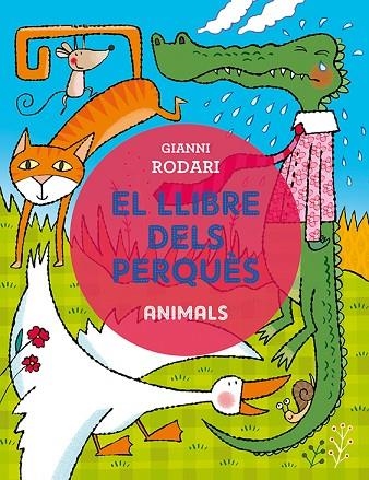 LLIBRE DELS PERQUÈS - ANIMALS, EL | 9788491450368 | RODARI, GIANNI | Llibreria La Gralla | Llibreria online de Granollers