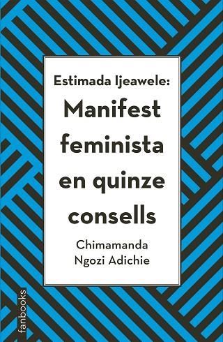 ESTIMADA IJEAWELE: MANIFEST FEMINISTA EN QUINZE CONSELLS | 9788416716272 | NGOZI ADICHIE, CHIMAMANDA | Llibreria La Gralla | Llibreria online de Granollers