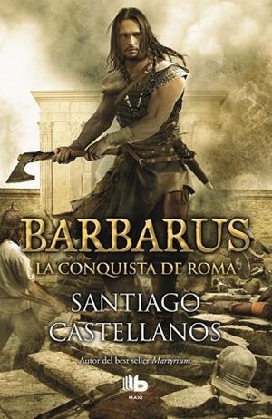 BARBARUS. LA CONQUISTA DE ROMA (BOLSILLO MAXI) | 9788490703465 | CASTELLANOS, SANTIAGO | Llibreria La Gralla | Llibreria online de Granollers
