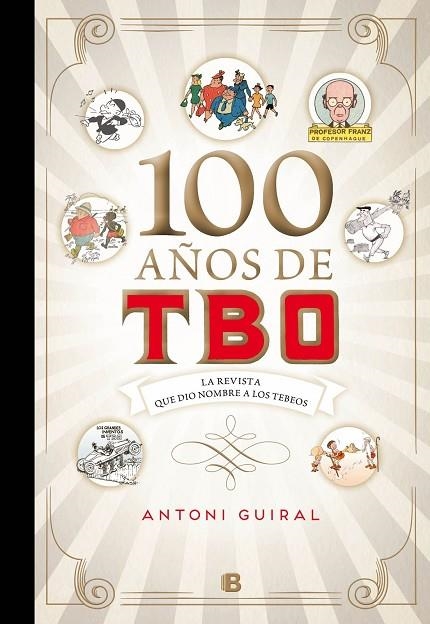 100 AÑOS DE TBO | 9788466660686 | GUIRAL, ANTONIO | Llibreria La Gralla | Llibreria online de Granollers