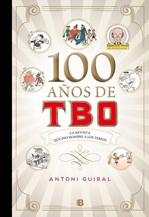 100 AÑOS DE TBO | 9788466660686 | GUIRAL, ANTONIO | Llibreria La Gralla | Llibreria online de Granollers