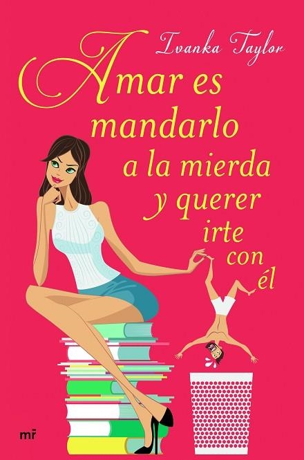 AMAR ES MANDARLO A LA MIERDA Y QUERER IRTE CON ÉL | 9788427043084 | TAYLOR, IVANKA  | Llibreria La Gralla | Llibreria online de Granollers