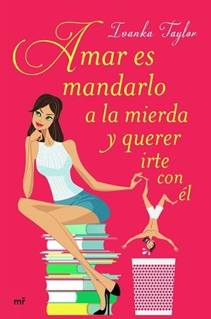 AMAR ES MANDARLO A LA MIERDA Y QUERER IRTE CON ÉL | 9788427043084 | TAYLOR, IVANKA  | Llibreria La Gralla | Llibreria online de Granollers