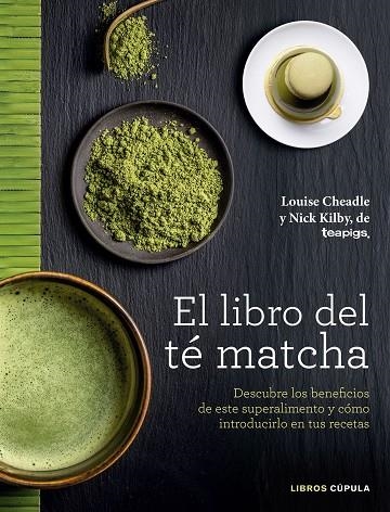 LIBRO DEL TÉ MATCHA, EL | 9788448022839 | CHEADLE, LOUISE / NICK KILBY | Llibreria La Gralla | Librería online de Granollers