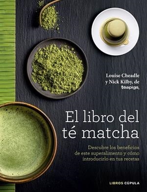 LIBRO DEL TÉ MATCHA, EL | 9788448022839 | CHEADLE, LOUISE / NICK KILBY | Llibreria La Gralla | Librería online de Granollers